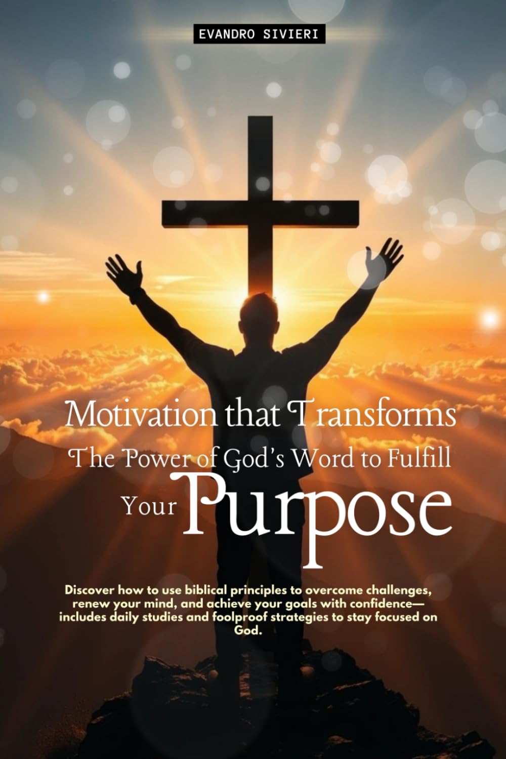 Motivation That Transforms: The Power of God's Word to Fulfill Your Purpose (2- Restoration Series)