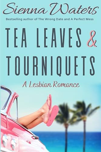 Tea Leaves & Tourniquets A Lesbian Romance