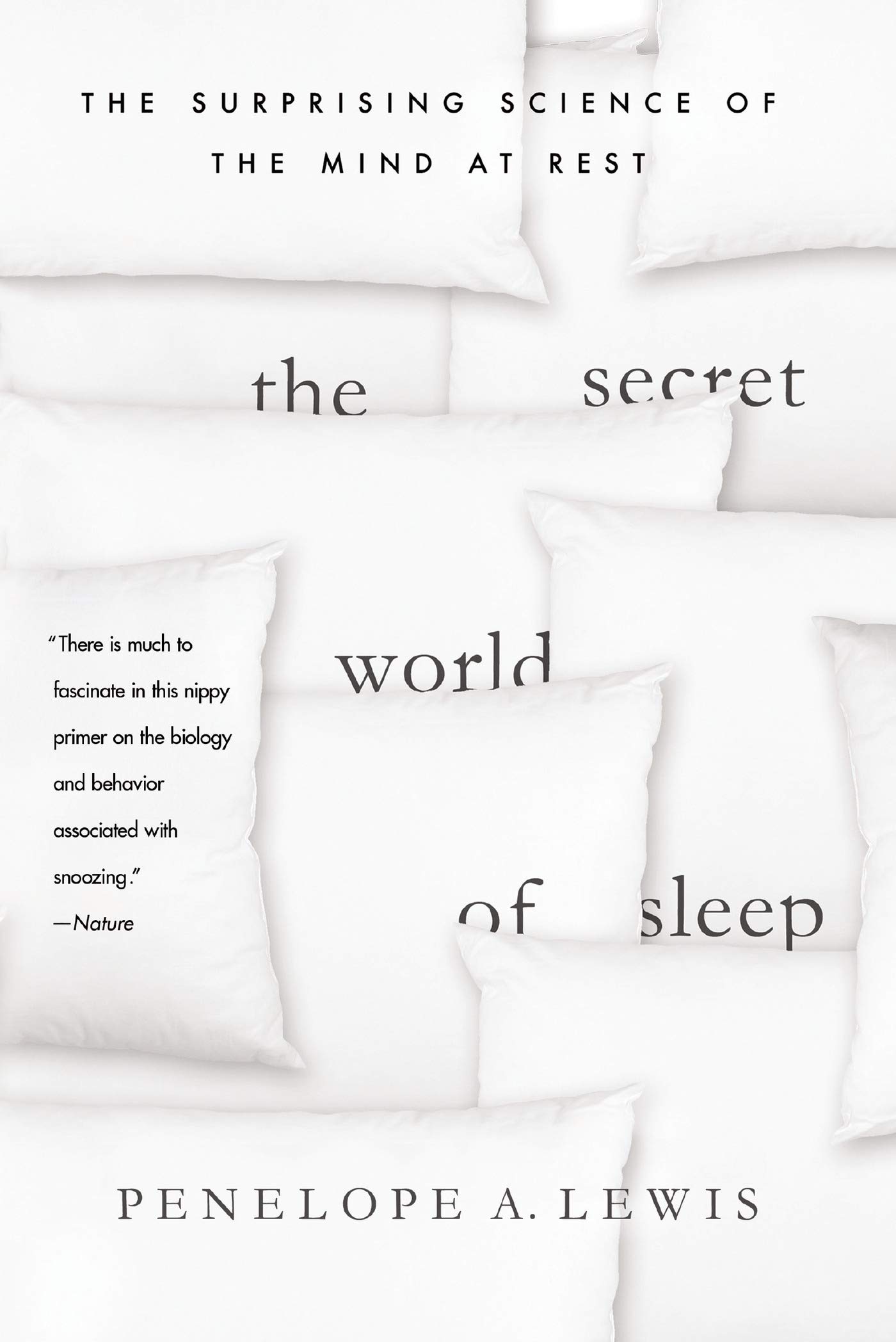 Secret World of Sleep: The Surprising Science of the Mind at Rest (MacSci)