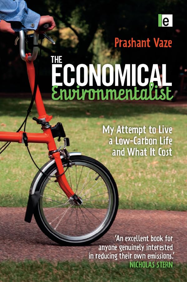 The Economical Environmentalist: My Attempt to Live a Low-Carbon Life and What it Cost      1st Edition, Kindle Edition