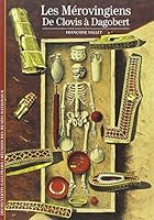 Les Mérovingiens: De Clovis à Dagobert 2070309452 Book Cover