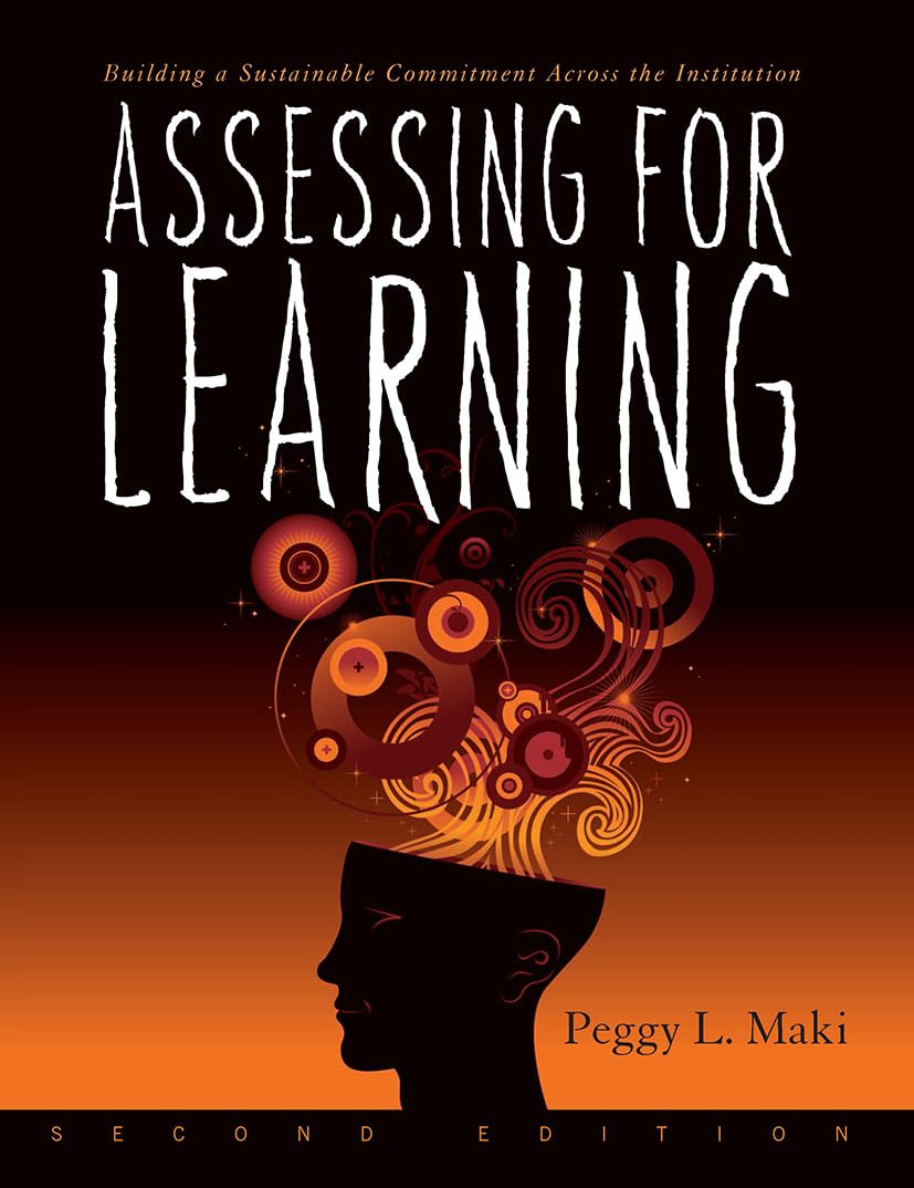 Assessing for Learning: Building a Sustainable Commitment Across the Institution