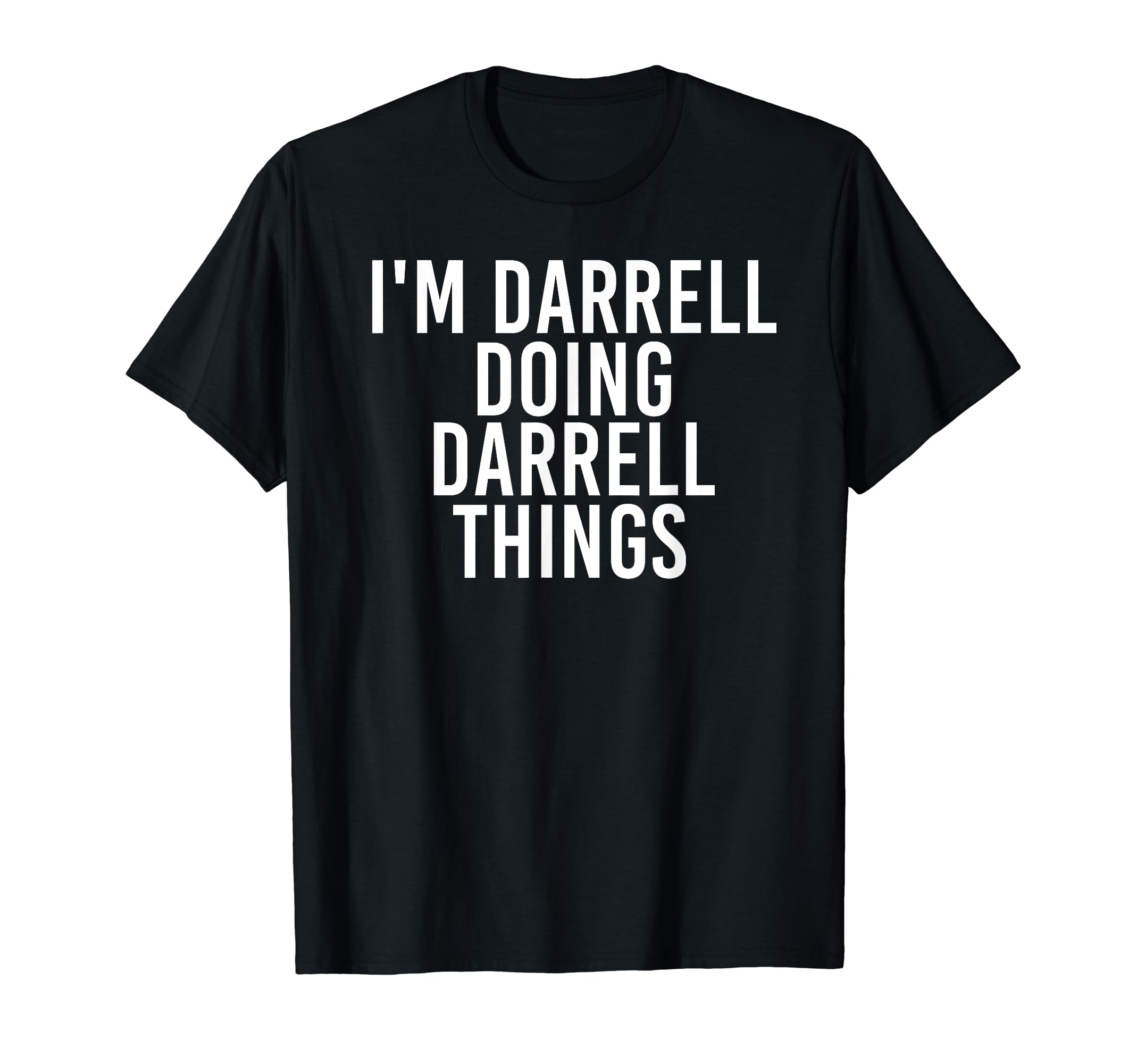 I'M DARRELL DOING DARRELL THINGS Shirt Funny Gift Idea T-ShirtOEKO-TEX STANDARD 100