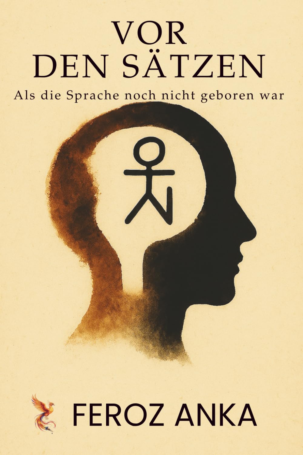 Vor den Sätzen - Als die Sprache noch nicht geboren war: Wahrheit vor dem Wort, Stille, Sprachphilosophie und die innere Zeugenschaft des modernen Menschen