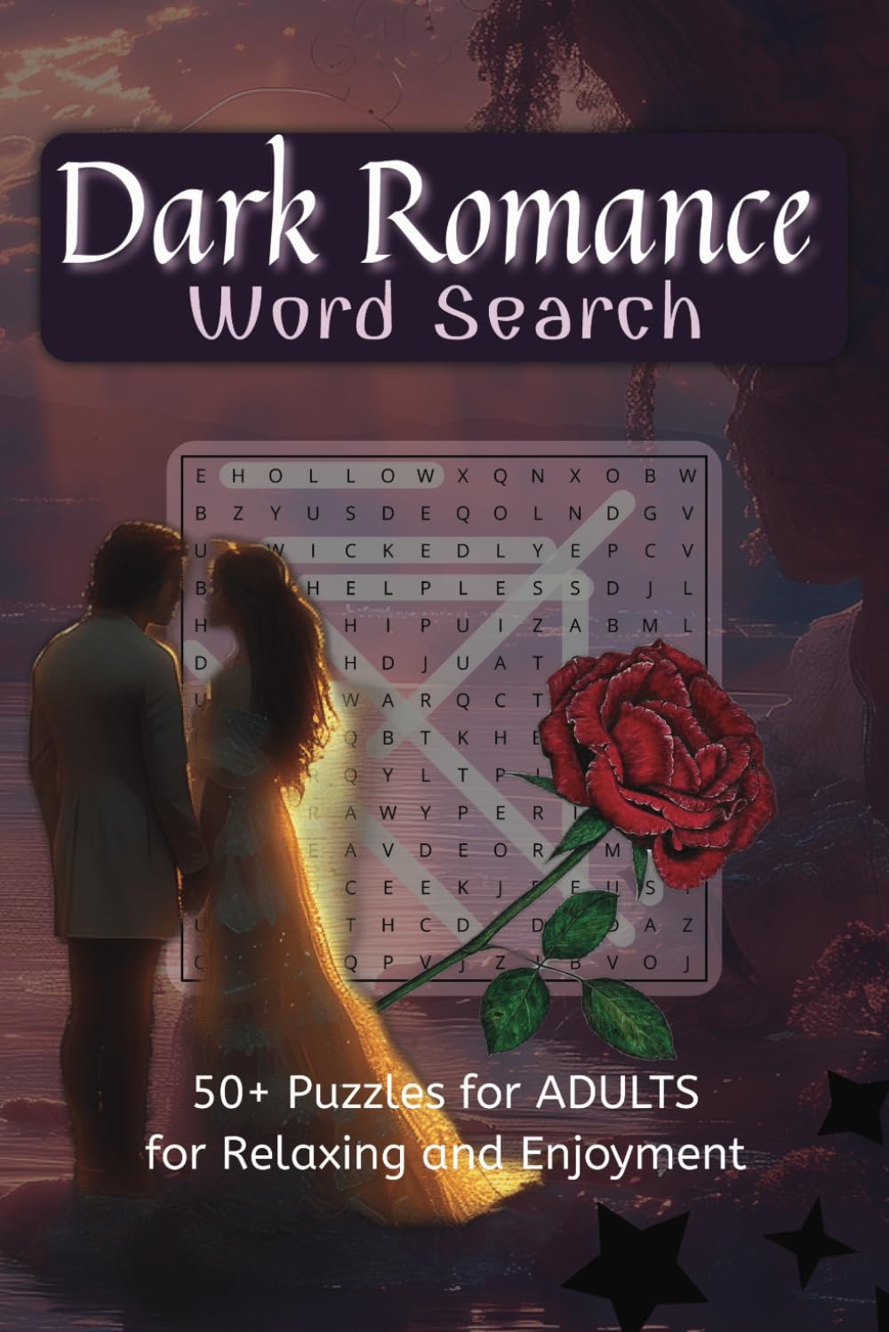 Dark Romance Word Search Puzzle Book: Word Searches about Dark Passions, Betrayal, Lust, and More! | 6x9 inch, 110pg | Gift for Relaxing, Vacations, and Enjoyment