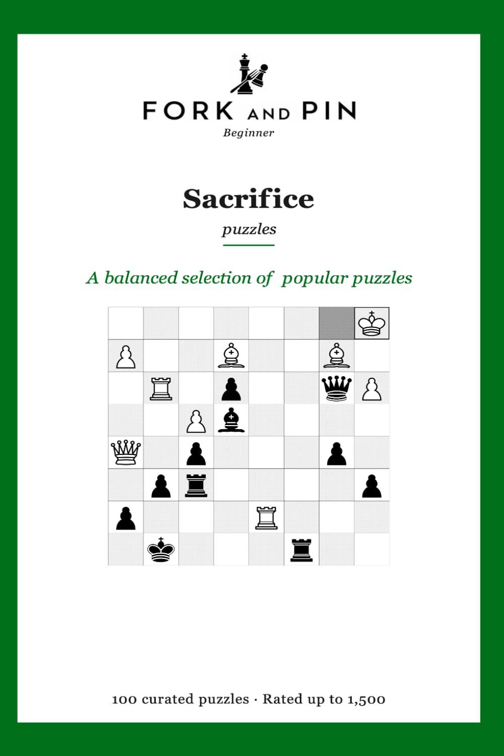 Sacrifice: 100 curated beginner chess puzzles (Fork & Pin Presents: Beginner Chess Puzzles)