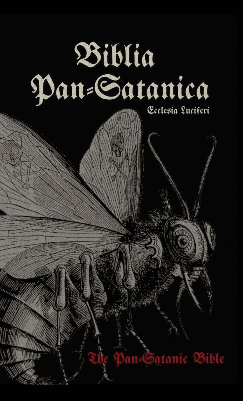 Biblia Pan-Satanica: The Pan-Satanic Bible: The Pan-Satanic Bible. Book of Satanic Natural Theology