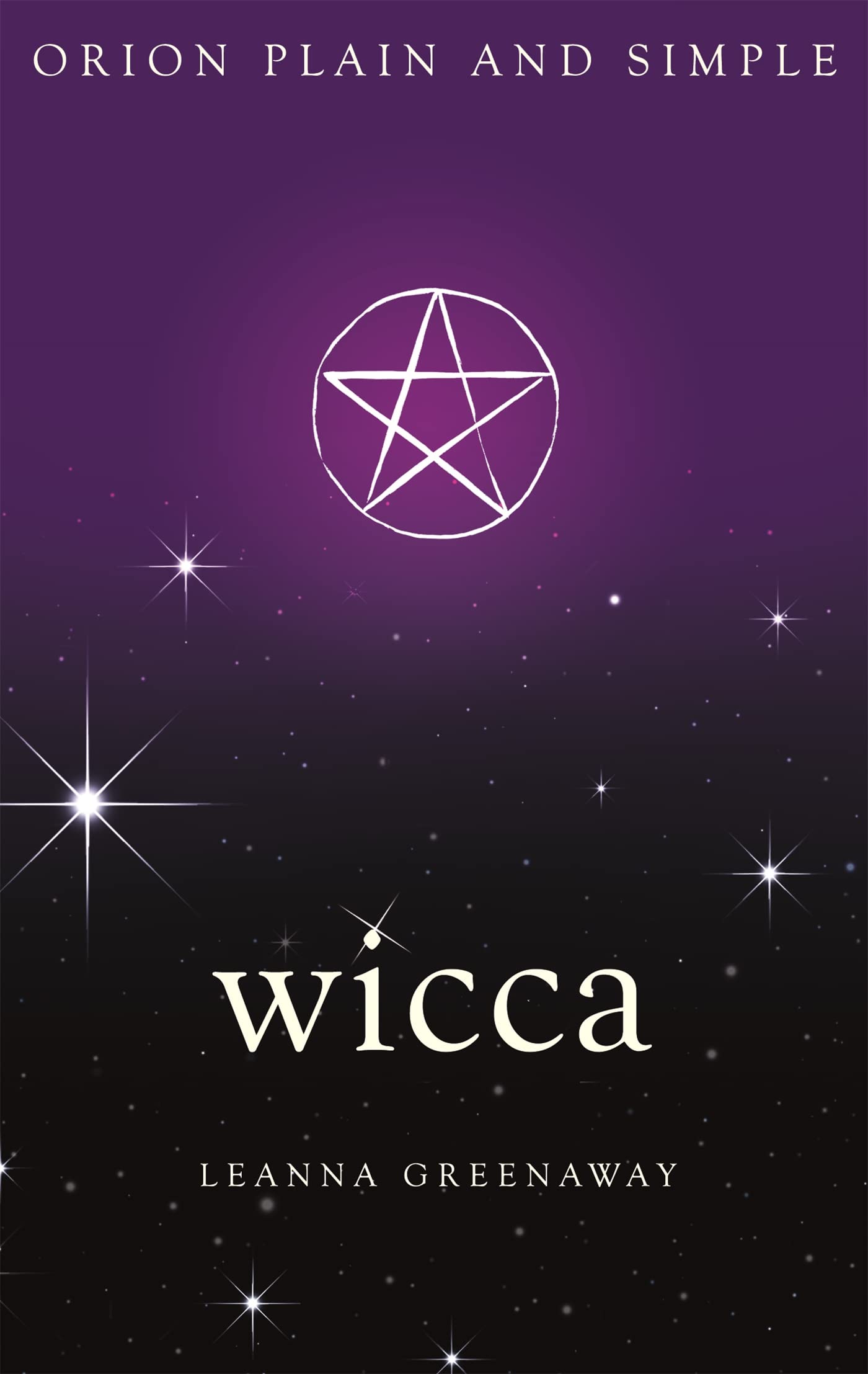 Wicca, Orion Plain and Simple,Leanna Greenaway