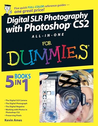 Digital SLR Photography with Photoshop® CS2 All–In–One For Dummies®