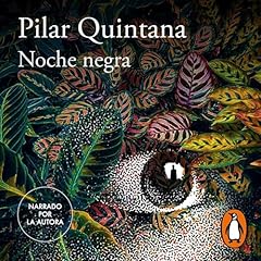 Noche negra Audiolibro Por Pilar Quintana arte de portada