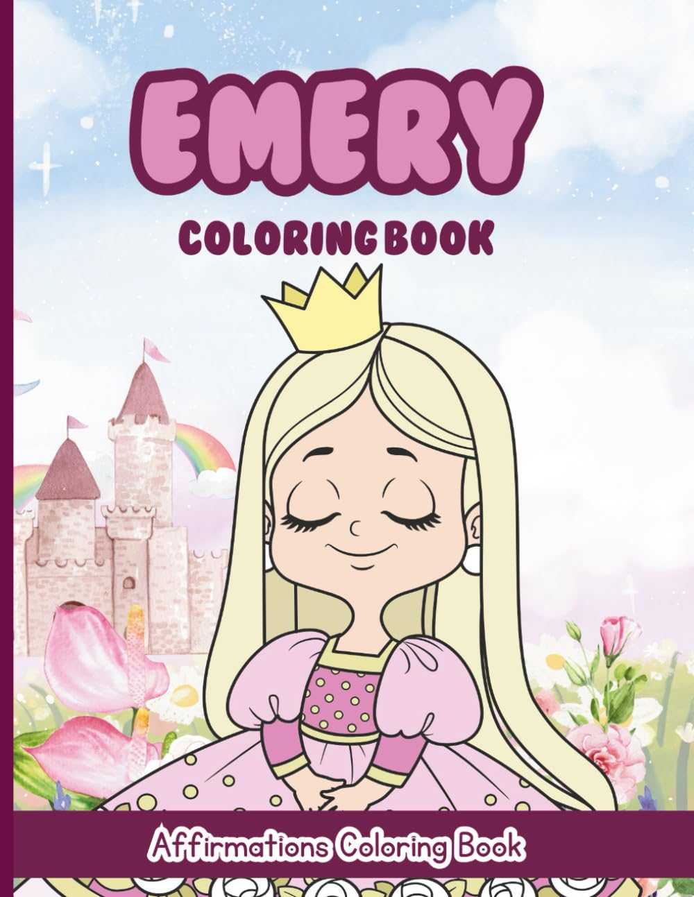 Emery Coloring Book: Affirmations Coloring Book, A Creative Journey of Positive Empowerments