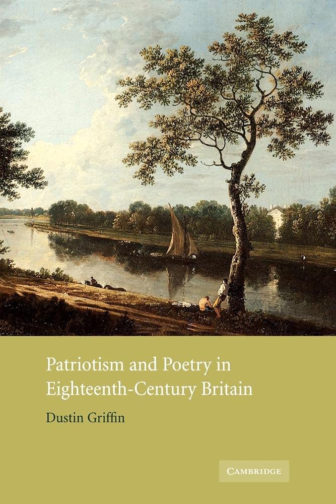 Patriotism and Poetry in Eighteenth-Century Britain by Dustin... - 9780521009591
