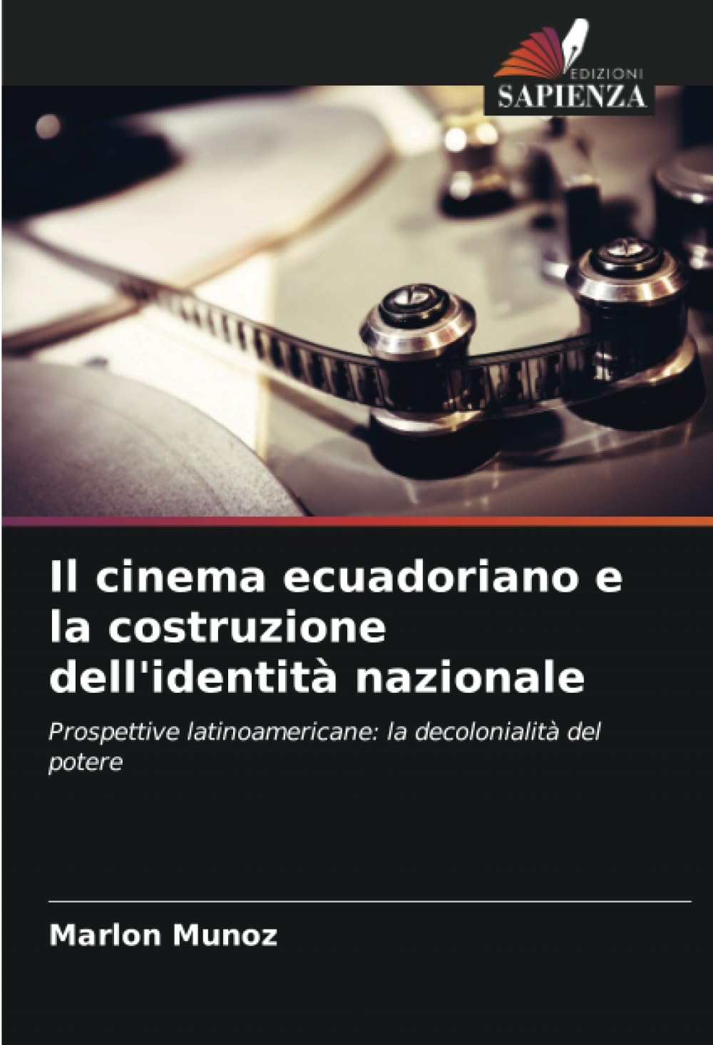 Cinéma équatorien livre pour comprendre la décolonialité du pouvoir andin