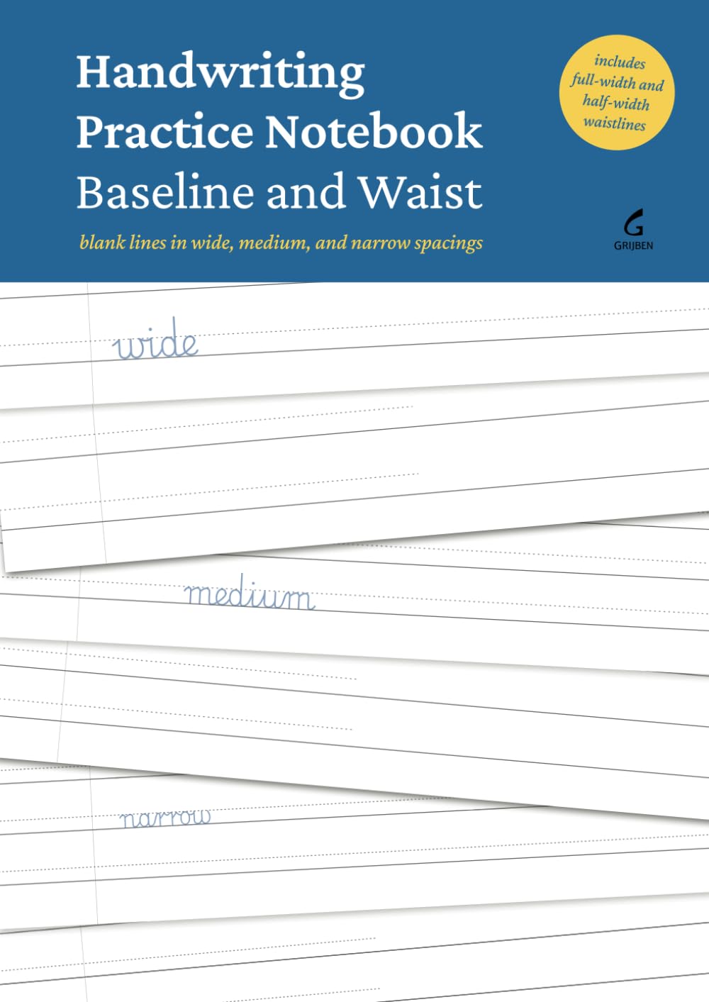 Handwriting Practice Notebook Baseline and Waist: Blank lines in wide, medium, and narrow spacings