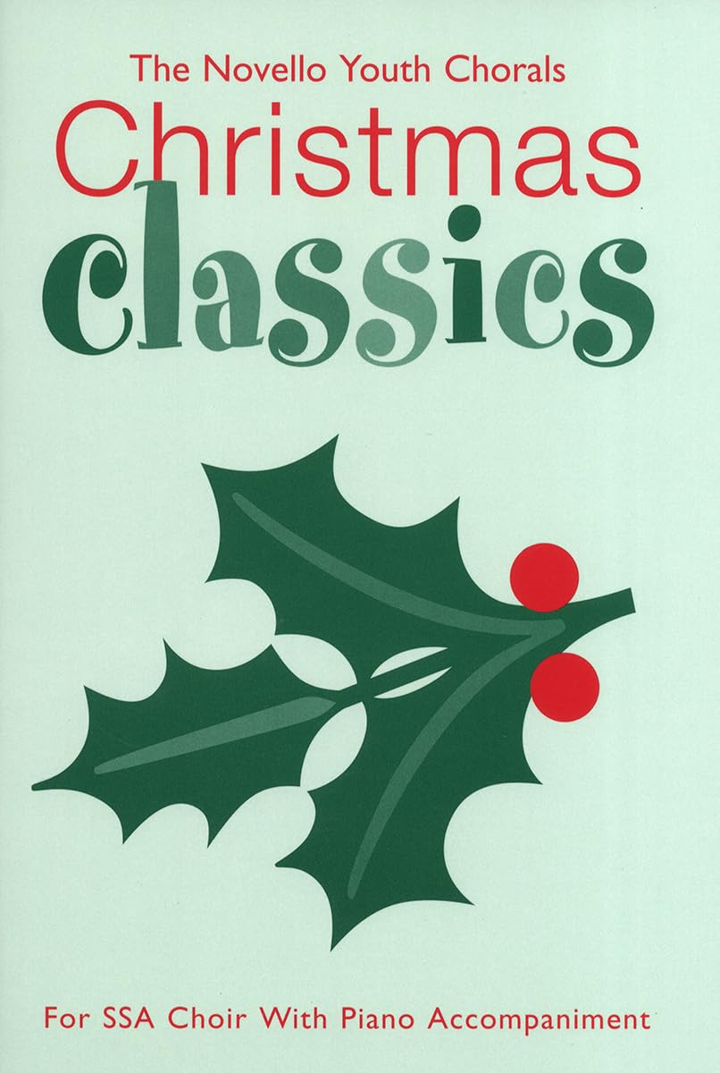 Christmas Carols for SSA Choir: Novello Youth Chorals: For SSA Choir with Piano Accompaniment: Christmas Classics