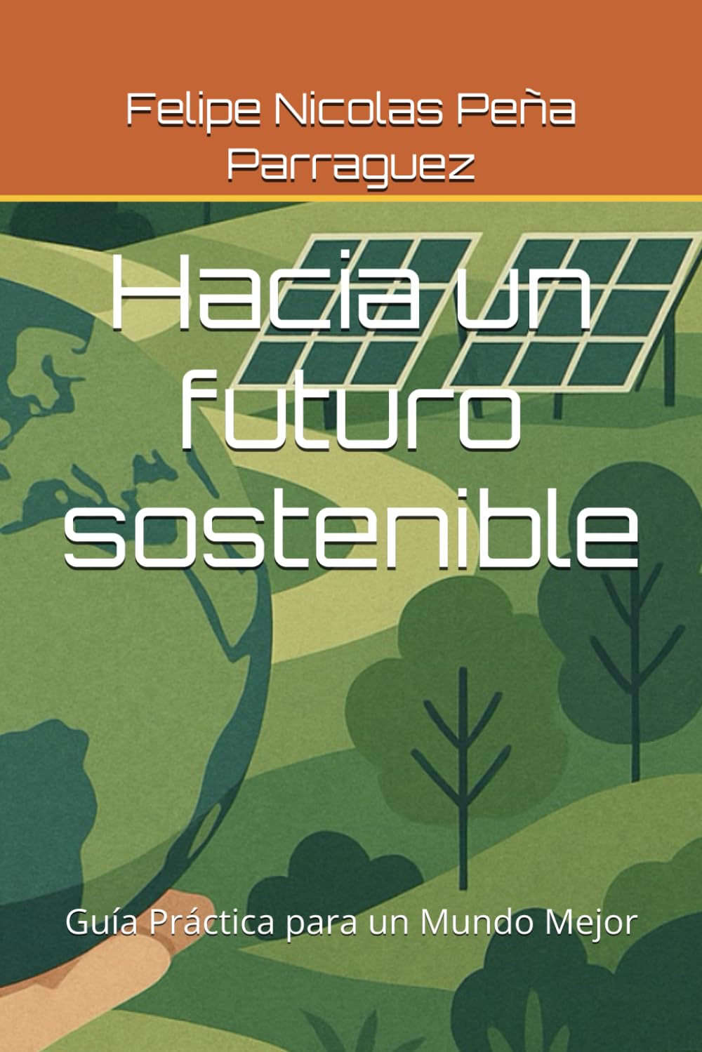Hacia un futuro sostenible: Guía Práctica para un Mundo Mejor