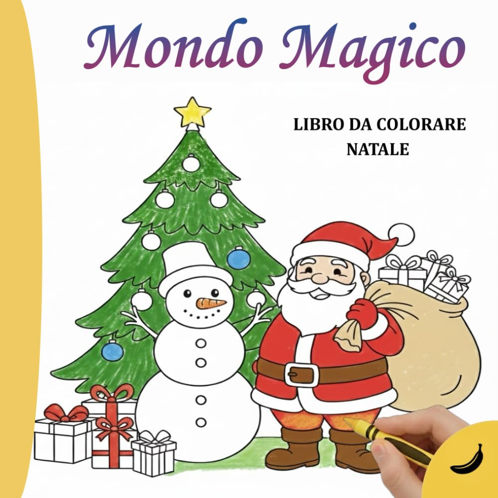 Libro da colorare di Natale: 50 Disegni Magici a Tratto Spesso per Sviluppare la Motricità Fine in Bambini e Bambine dai 3 ai 5 Anni (COLLEZIONE BANANA)