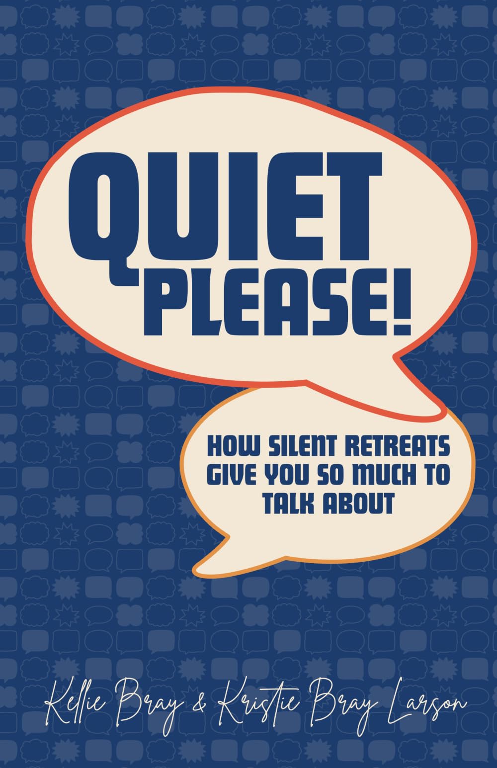 Quiet Please!: How Silent Retreats Give You So Much to Talk About