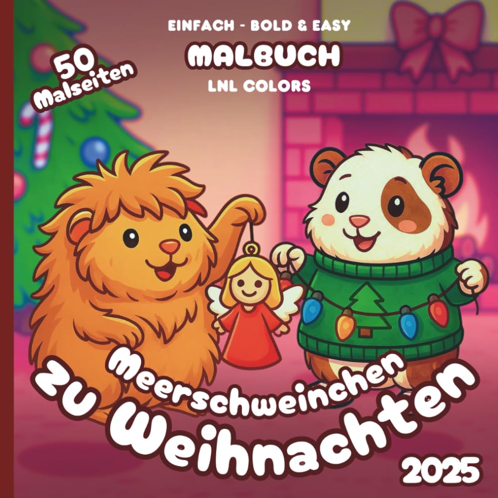 Meerschweinchen zu Weihnachten 2025 — Bold and Easy Malbuch für Kinder und Erwachsene: 50 einfache Ausmalmotive mit festlichen Meerschweinchen und fröhlichen Momenten!