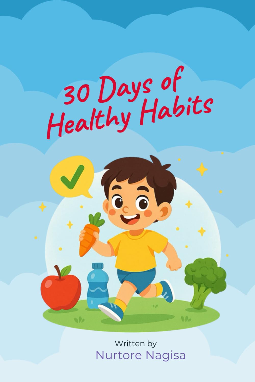 30 Days of Healthy Habits: Small Daily Actions to Grow Strong, Happy, and Healthy (30 Days to Shine)