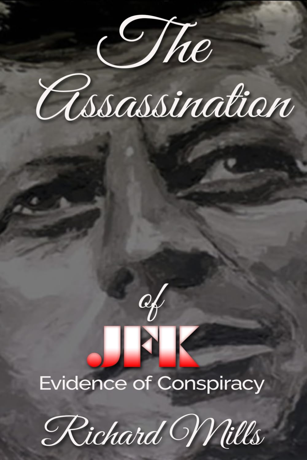 The Assassination of JFK: Evidence of Conspiracy