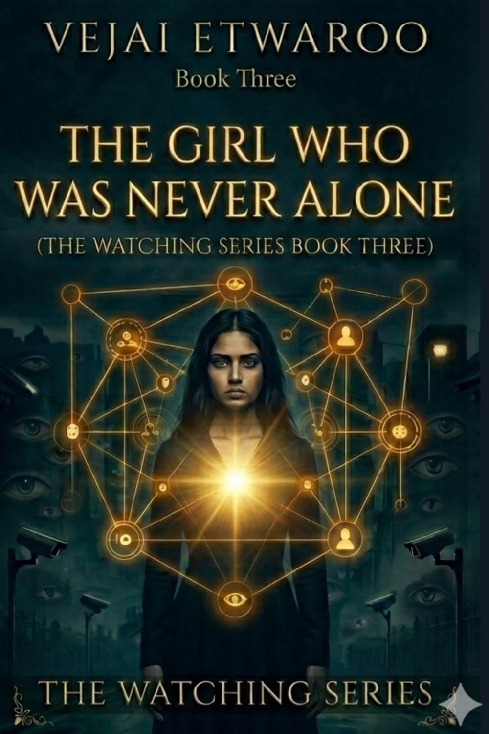 THE GIRL WHO WAS NEVER ALONE: The Watching Series Book 3