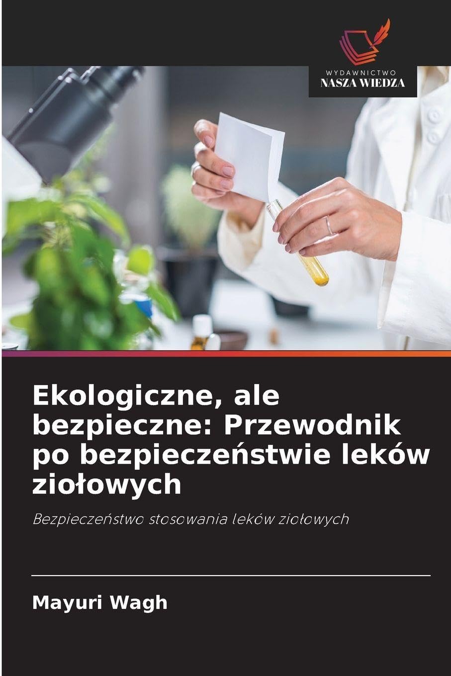 Ekologiczne, ale bezpieczne: Przewodnik po bezpiecze¿stwie leków zio¿owych: Bezpiecze¿stwo stosowania leków zio¿owych