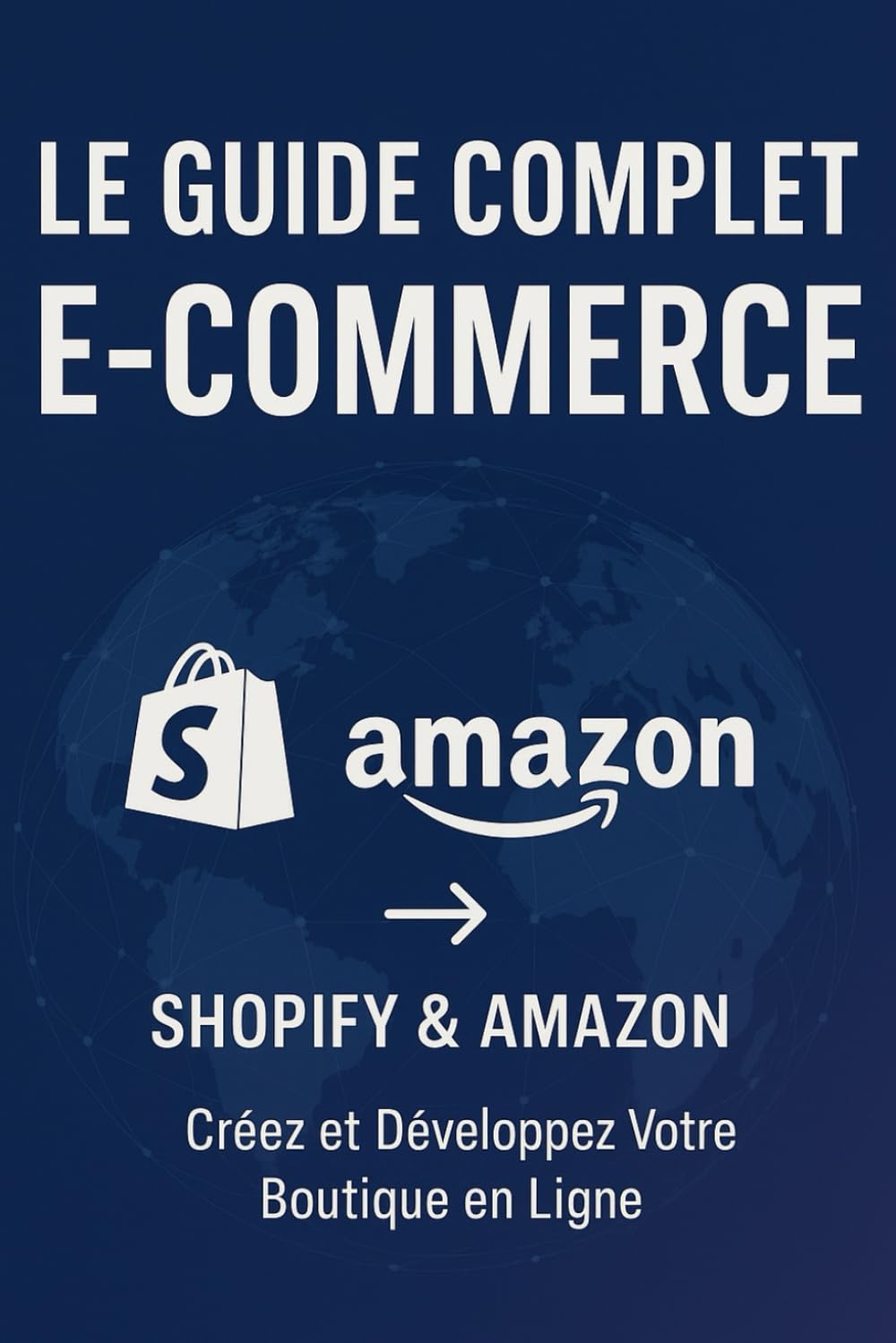 “Shopify & Amazon : Le Guide Ultime pour Débutant