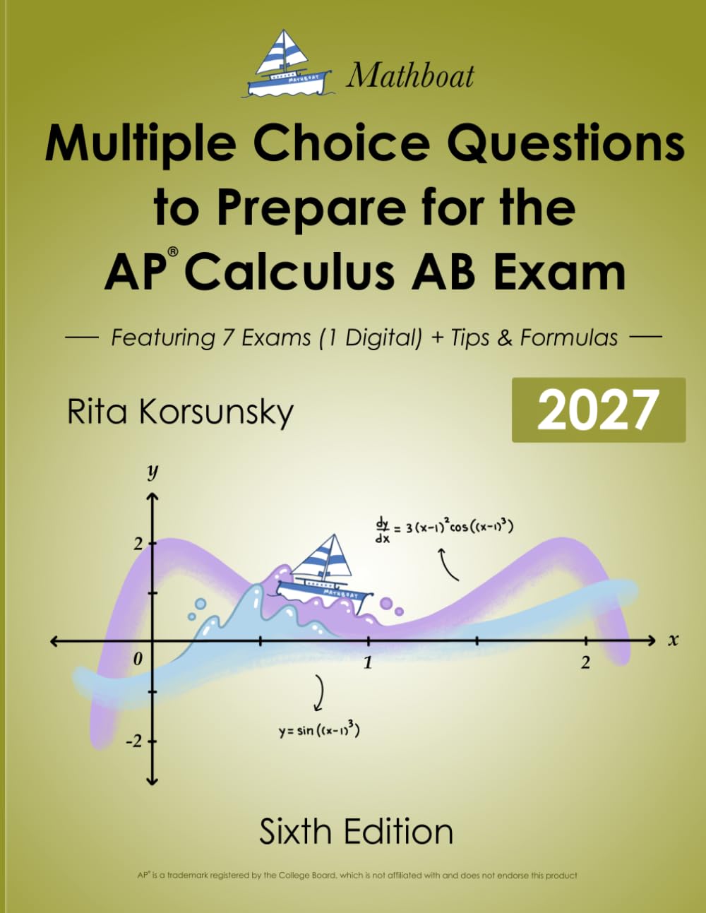 Multiple Choice Questions to Prepare for the AP® Calculus AB Exam: 7 Practice Exams (1 Digital exam), Theorems, Formulas & Proven Tips for the AP® Exam
