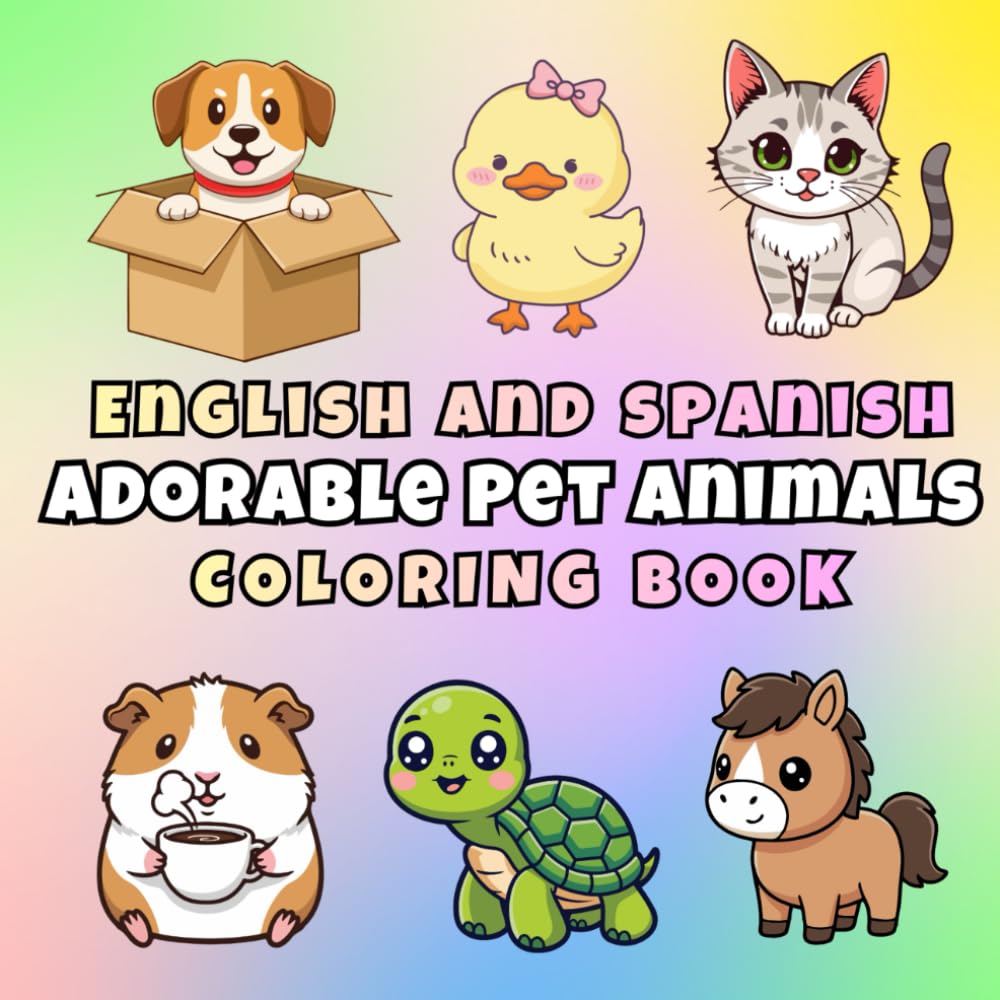 English and Spanish Adorable Pet Animals Coloring Book: A Fun and Simple Bilingual Coloring Book for Kids Ages 3–8