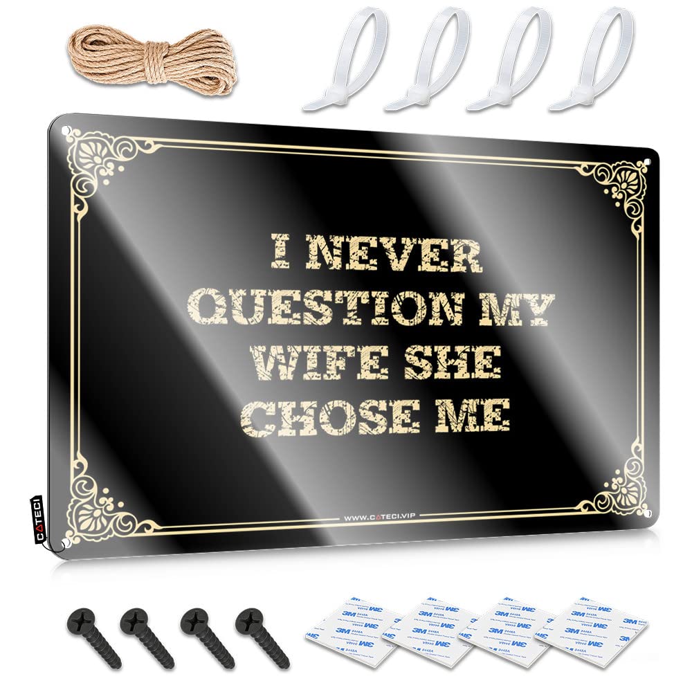 MWFKKADDB Metal Signs Decor I Never Question My Wife She Chose Me Tin Sign Outdoor Tin Sign Tin Wall Decor(30X40CM)