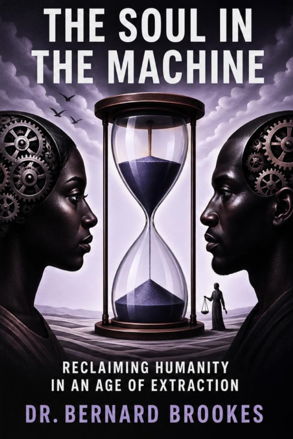 The Soul in The machine: Reclaiming Humanity in an Age of Extraction