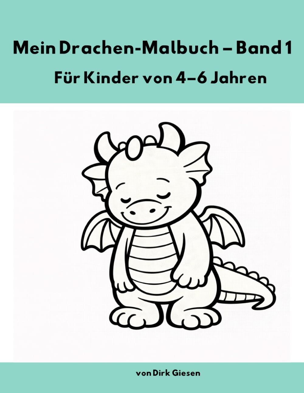 Mein Drachen-Malbuch – Band 1: Für Kinder von 4–6 Jahren