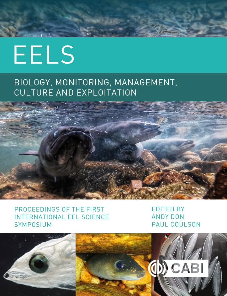 Eels Biology, Monitoring, Management, Culture and Exploitation: Proceedings of the First International Eel Science Symposium      Kindle Edition