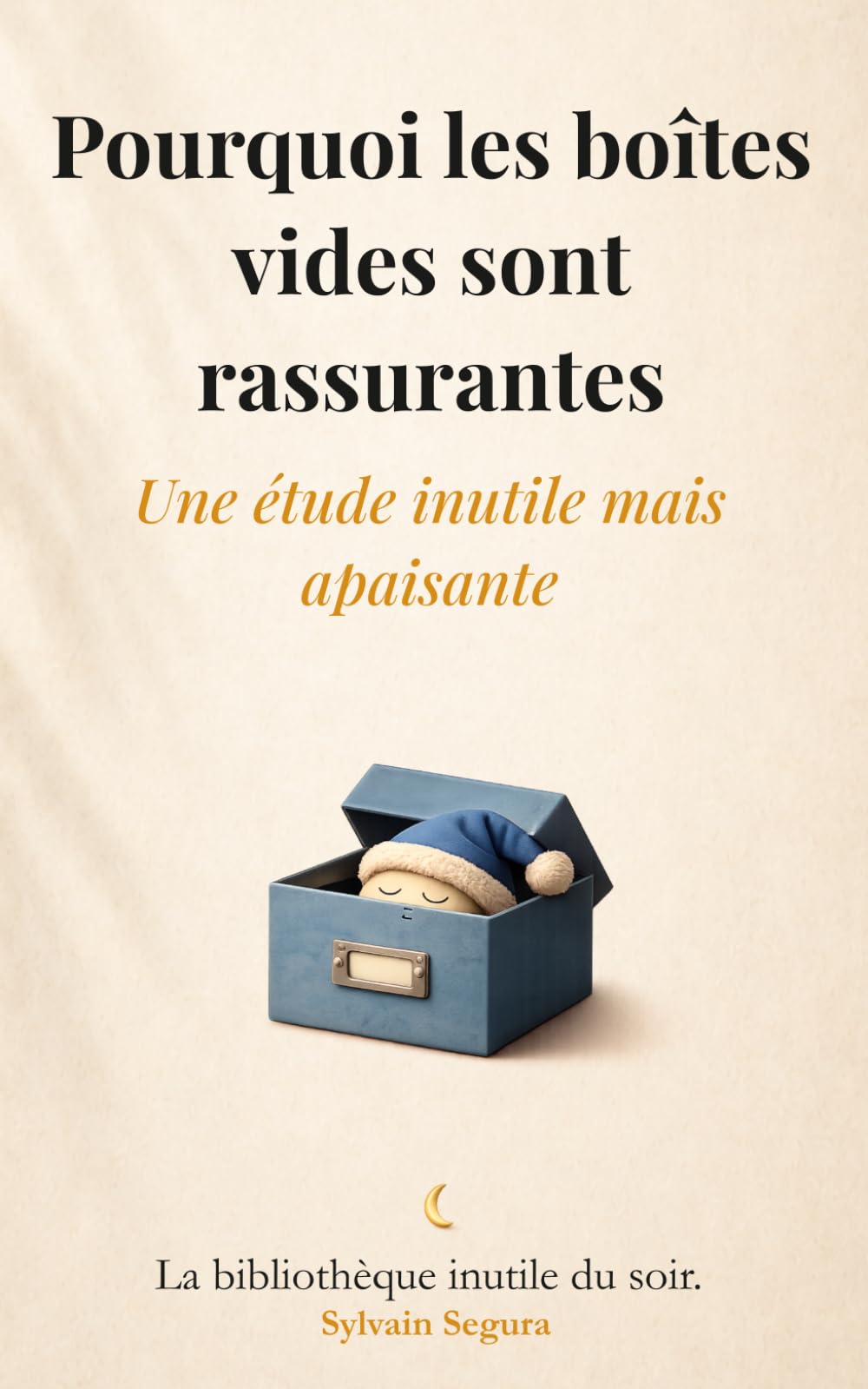 Pourquoi les boîtes vides sont rassurantes: Une étude inutile mais apaisante (La bibliothèque inutile du soir)