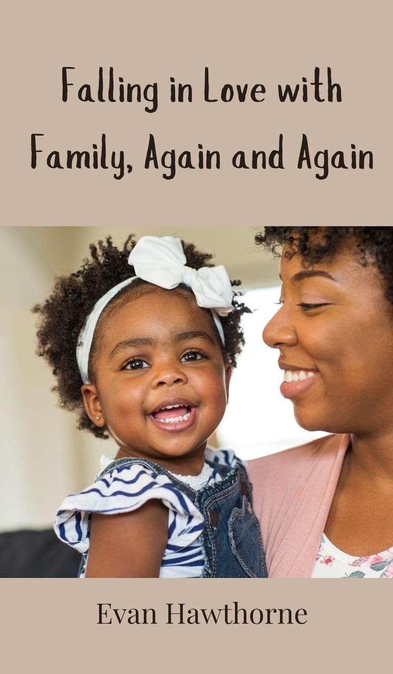 Falling in Love with Family, Again and Again