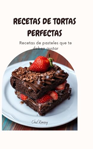 recetas de tortas perfectas: Recetas de pasteles que te deben gustar