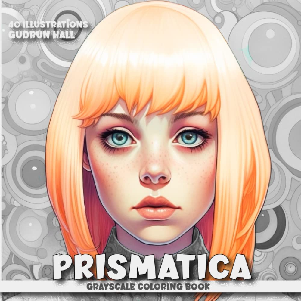 Prismatica: Greyscale Portraits Coloring Book of Flowers, Fun and Whimsy