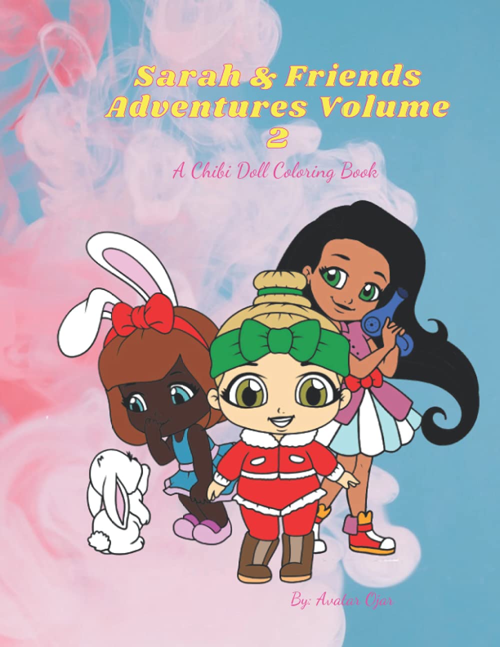Sarah & Friends Adventures Volume 2 - A Chibi Doll Coloring Book - For Children and Kids Ages 1-14