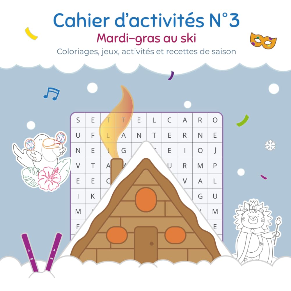 Cahier d'activités - Mardi gras au ski: coloriages, jeux, activités et recettes de saison
