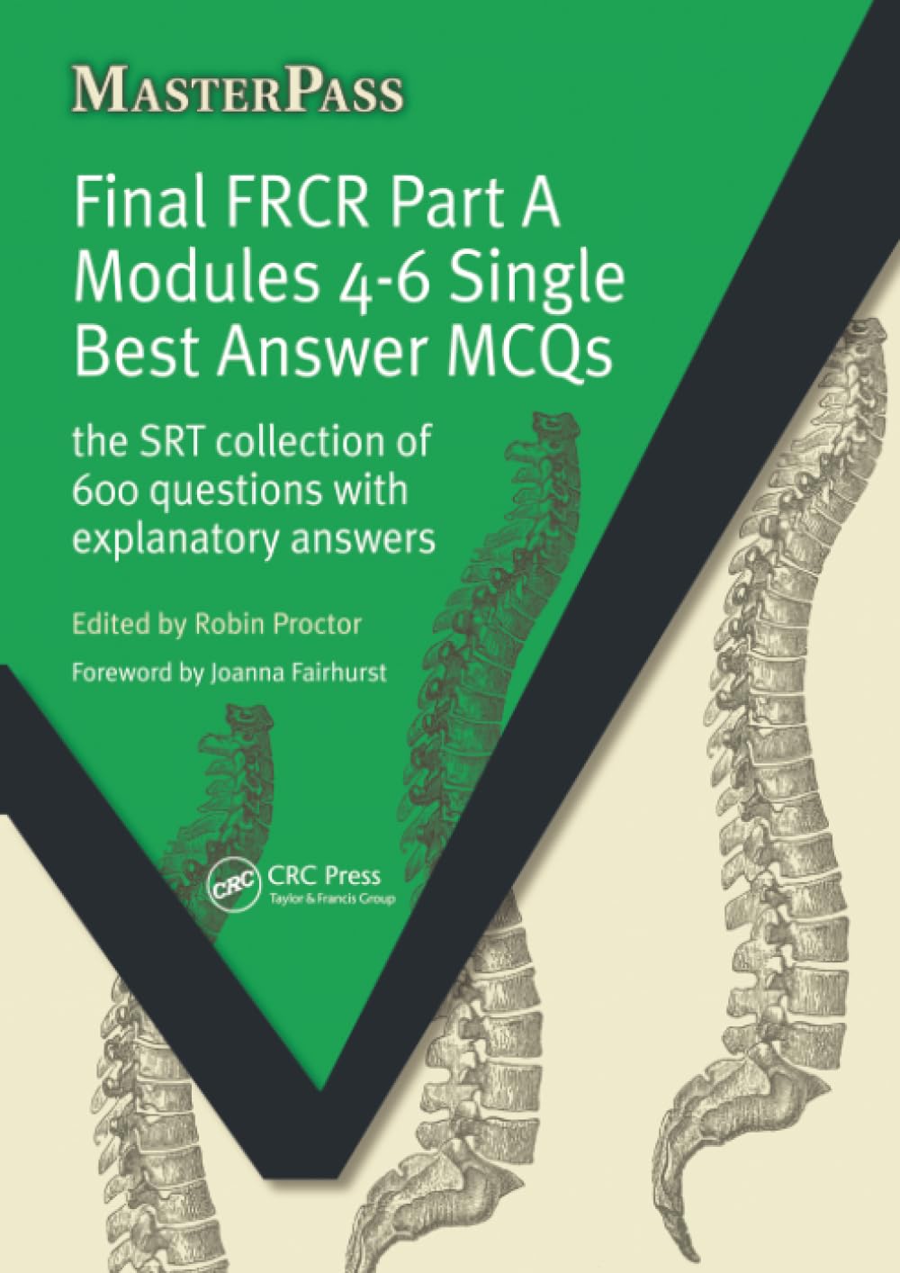 Final FRCR Part A Modules 4-6 Single Best Answer MCQS: The SRT Collection of 600 Questions with Explanatory Answers (MasterPass)