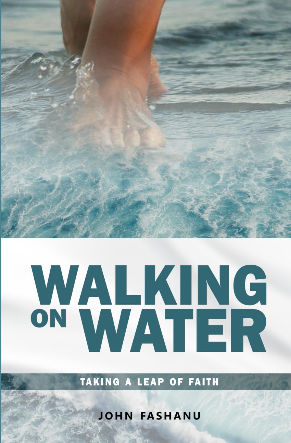 Walking on Water: Taking a Leap of Faith