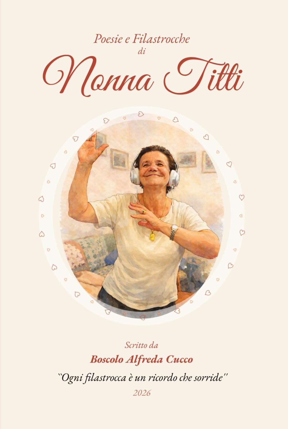 Poesie e Filastrocche di Nonna Titti: Ogni filastrocca è un ricordo che sorride