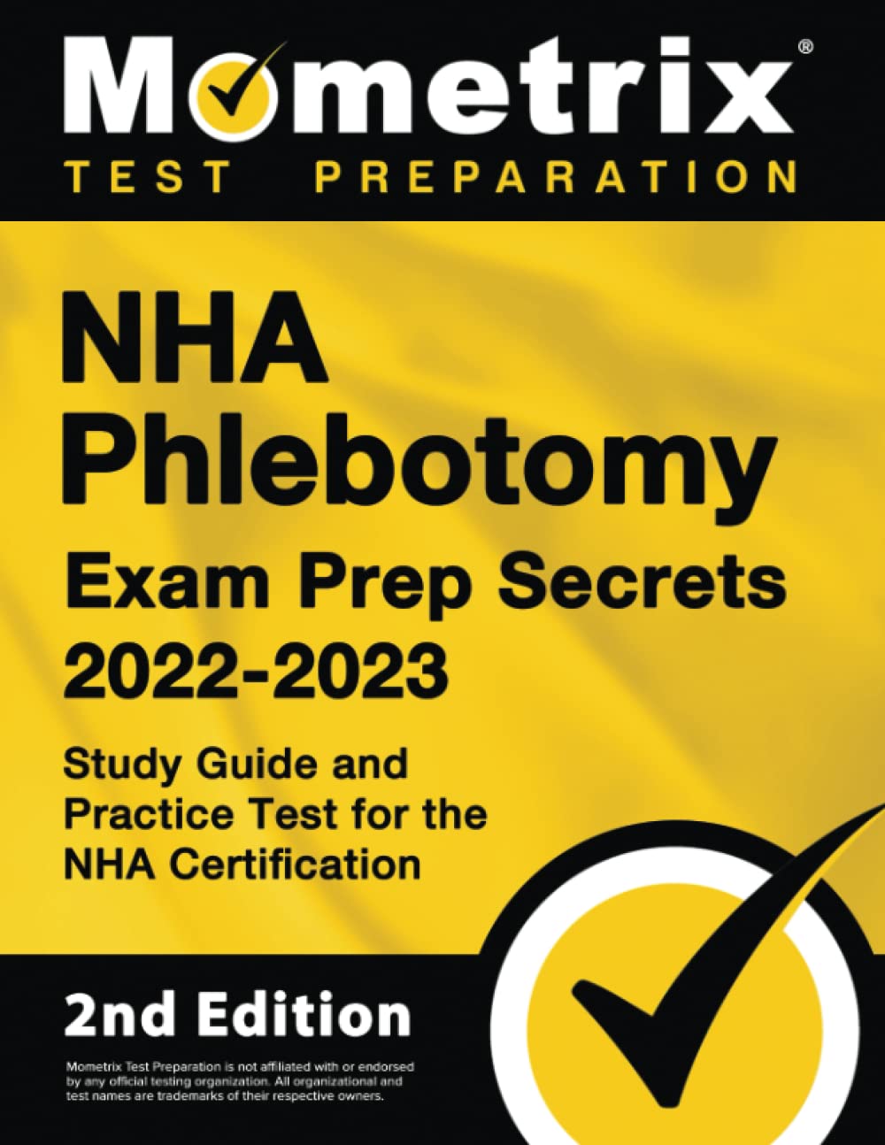 NHA Phlebotomy Exam Prep Secrets 2022-2023 - Study Guide and Practice Test for the NHA Certification: [2nd Edition]