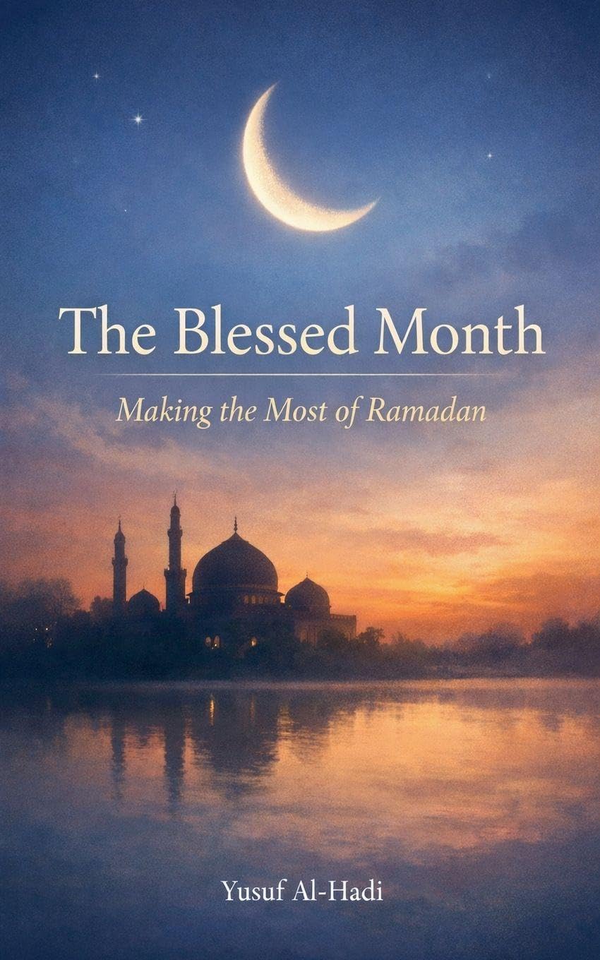 The Blessed Month Making the Most of Ramadan