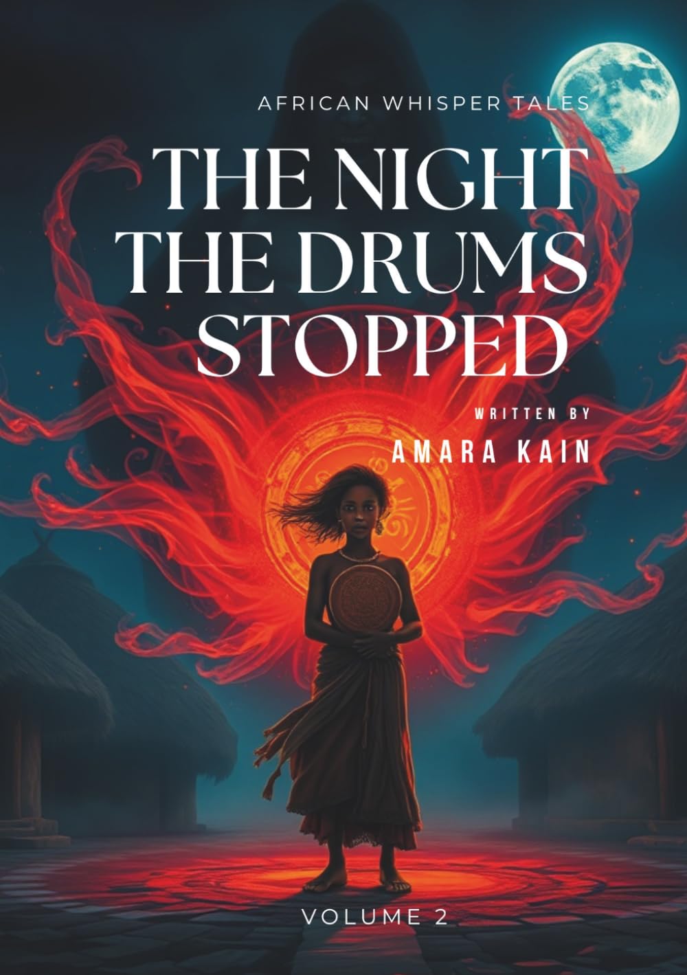 The night the drums stopped: African Whisper Tales Volume 2
