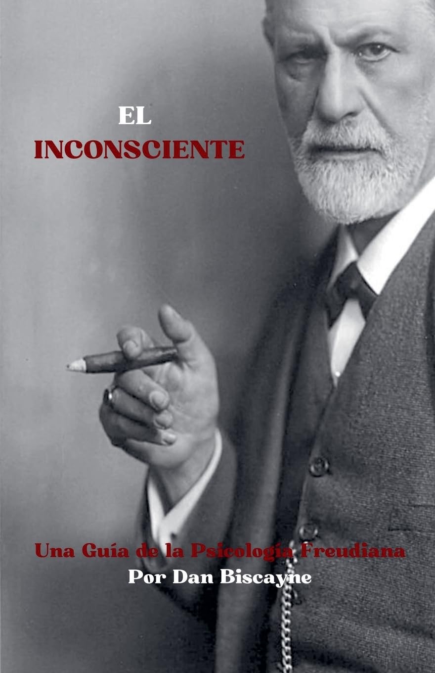 El Inconsciente: Una Guía de la Psicología Freudiana: 3 (Teorías Psicológicas)