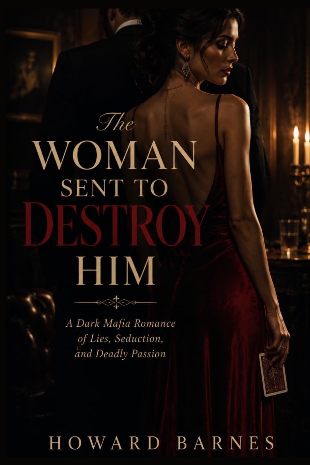 The Woman Sent to Destroy Him: A Dark Mafia Romance of Lies, Seduction, and Deadly Passion
