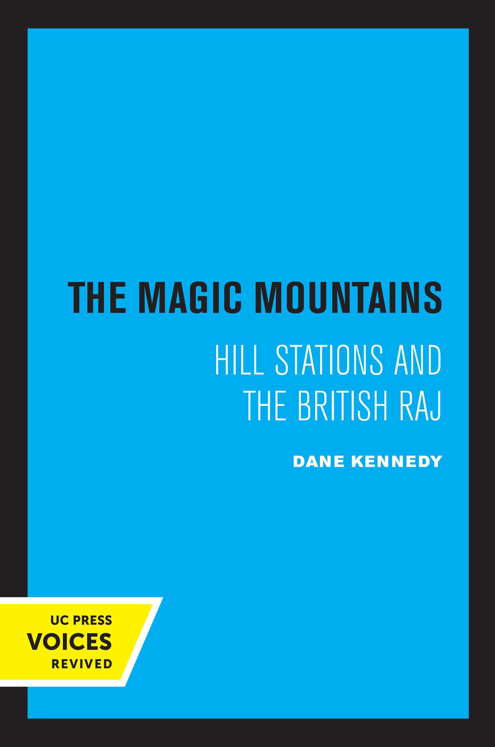 Magic Mountains: Hill Stations and the British Raj
