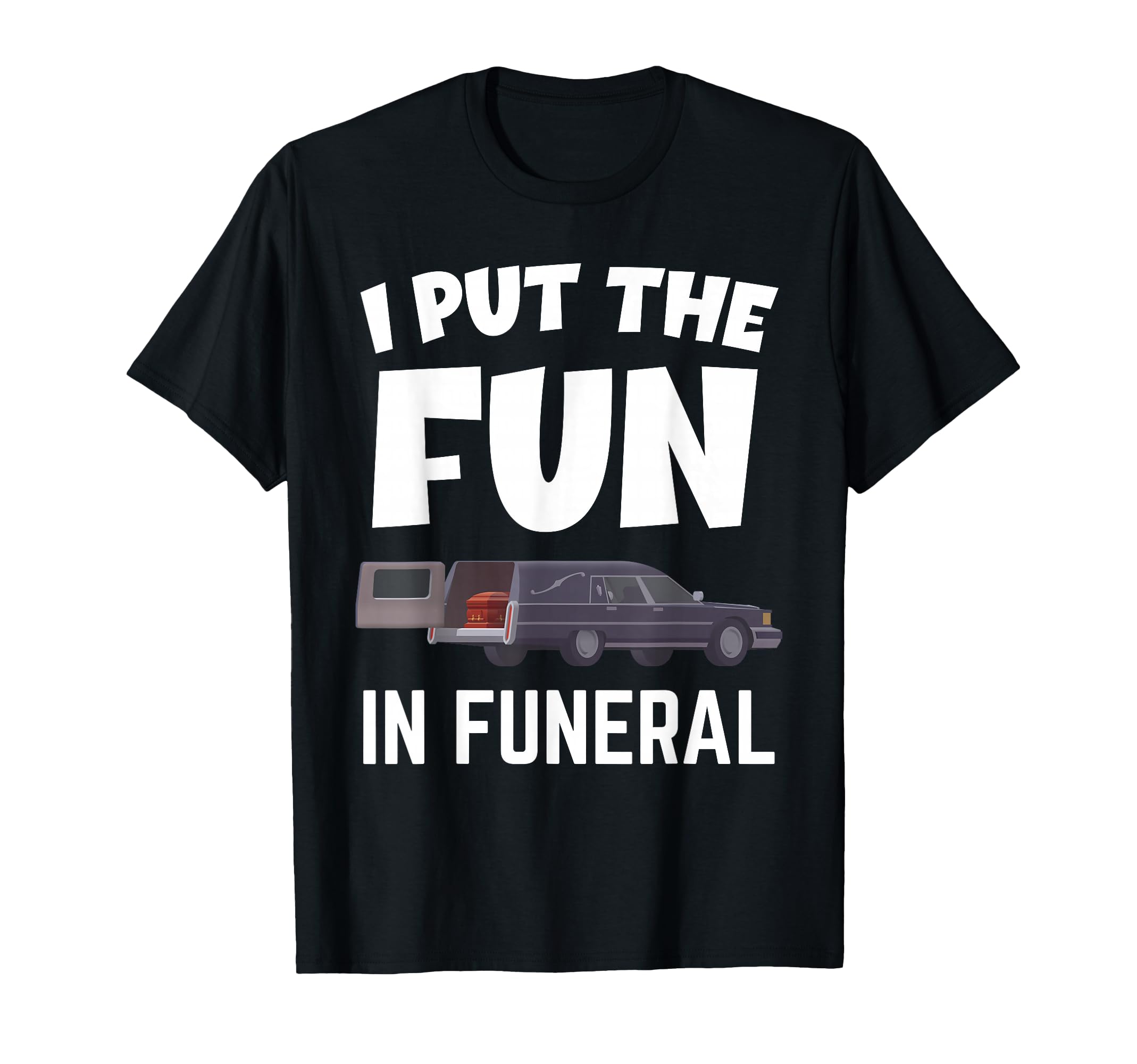 Mortician Funny Saying Funny Undertaker T-Shirt